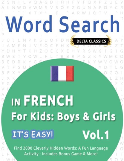 WORD SEARCH IN FRENCH FOR KIDS, Delta Classics - Paperback - 9782385112417