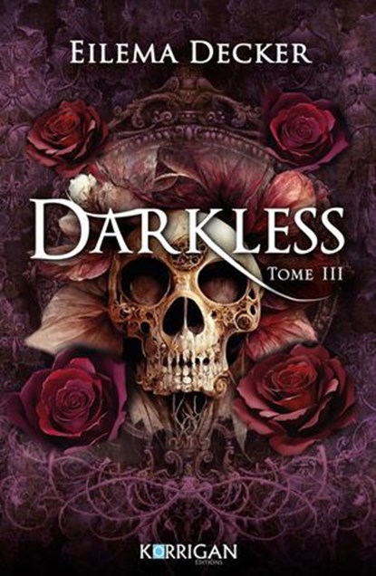 Darkless T3, Eilema Decker - Ebook - 9782385161798