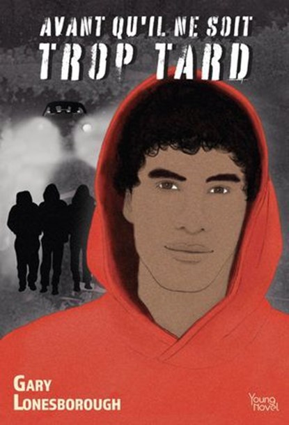 Avant qu'il ne soit trop tard, Gary Lonesborough - Ebook - 9782385310073