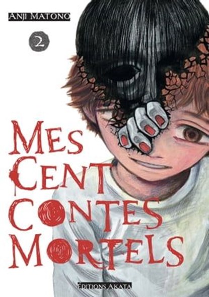 Mes cent contes mortels - Tome 2, Anji Matono - Ebook - 9782385316105