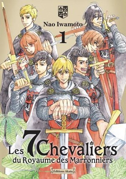 Les 7 Chevaliers du Royaume des Marronniers - Tome 01, Nao Iwamoto - Ebook - 9782385317003