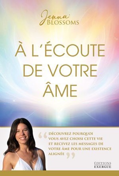 À l'écoute de votre âme, Jenna Blossoms - Ebook - 9782385383244