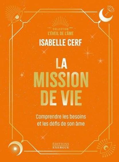 La Mission de vie - Comprendre les besoins et les défis de son âme, Isabelle Cerf - Ebook - 9782385383862