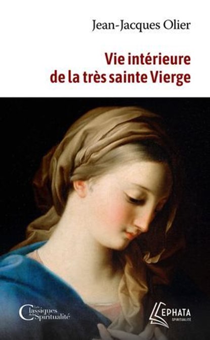 Vie intérieure de la très sainte Vierge, Jean-Jacques Olier - Ebook - 9782385500504