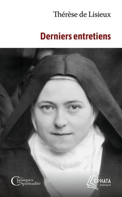 Derniers entretiens, Sainte Thérèse de Lisieux - Ebook - 9782385500603