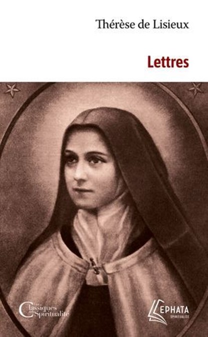 Lettres, Sainte Thérèse de Lisieux - Ebook - 9782385501044