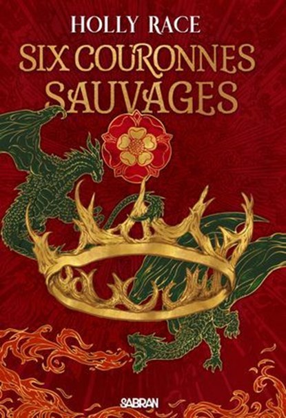 Six couronnes sauvages - Livre 01 Les Reines d'Elben (e-book), Holly Race - Ebook - 9782385601492