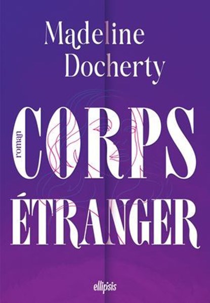 Corps étranger (ebook), Madeline Docherty - Ebook - 9782385620455