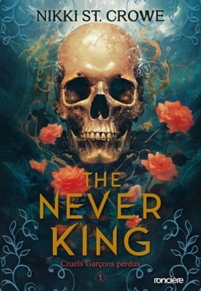 Cruels Garçons perdus - Tome 01 The Never King - e-book, Nikki St. Crowe - Ebook - 9782385660017