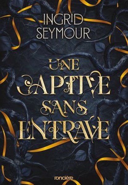 Une captive sans entrave - e-book - Tome 02 La Guérisseuse de royaumes, Ingrid Seymour - Ebook - 9782385661533
