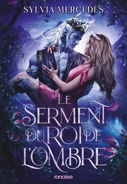 La Promise du roi de l'Ombre - Tome 02 Le Serment du roi de l'Ombre (e-book), Sylvia Mercedes - Ebook - 9782385661885