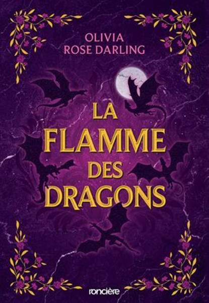 La Flamme des dragons - Livre 01 La Reine du feu (e-book), Olivia Rose Darling - Ebook - 9782385661922