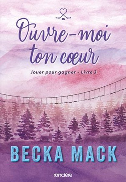 Jouer pour gagner - Livre 03 Ouvre-moi ton coeur (e-book), Becka Mack - Ebook - 9782385662202