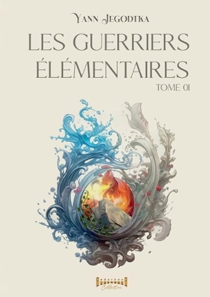 Les guerriers élémentaires, Yann Jegodtka - Paperback - 9782385723637