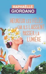 Heureux les fêlés car ils laissent passer la lumière - Raphaëlle Giordano - 9782385770303