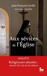 Aux sévices de l'Église - Jean-François Laville ; Soeur Camille - 9782385770402