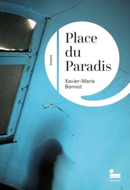 Place du Paradis, Xavier-Marie Bonnot - Ebook - 9782385770846