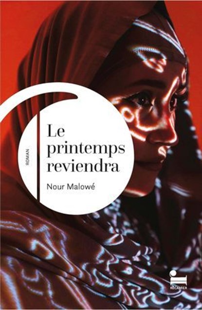Le printemps reviendra: rentrée littéraire 2024, Lauréat du prix littéraire de la Grande Mosquée de Paris, Nour Malowé - Ebook - 9782385771256