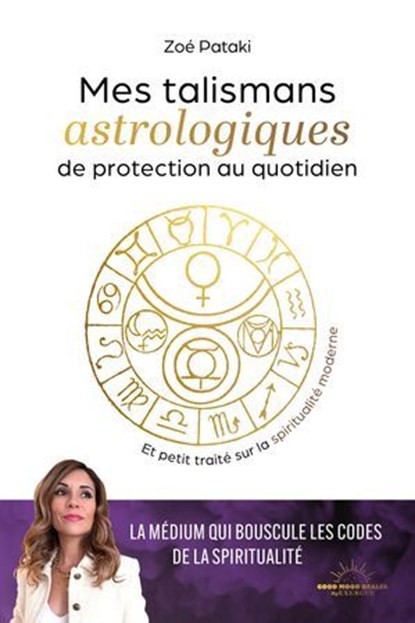 Talismans astrologiques de protection au quotidien - Et petit traité sur la spiritualité moderne, Zoé Pataki - Ebook - 9782385781163