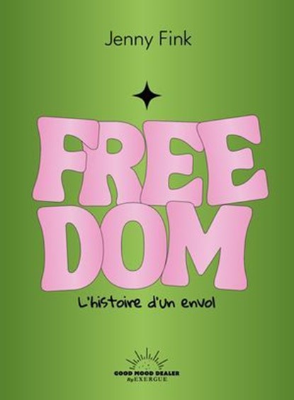 Freedom - L'histoire d'un envol, Jenny Fink - Ebook - 9782385781347