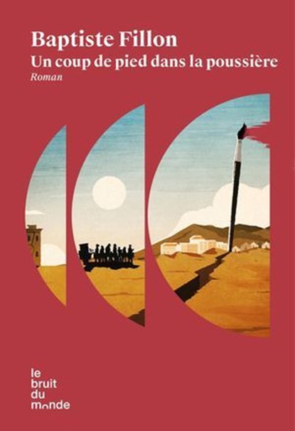 Un coup de pied dans la poussière, Baptiste Fillon - Ebook - 9782386010385