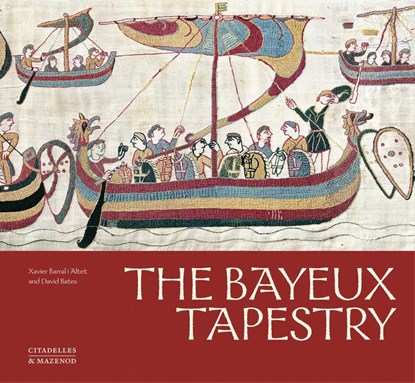 The Bayeux Tapestry, David Bates ; Xavier Barral i Altet - Gebonden - 9782386110092