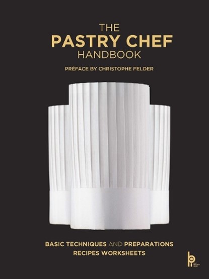 The Pastry Chef Handbook (Revised Edition), Pierre Paul Zeiher ; Jean Michel Truchelut - Gebonden - 9782386220647