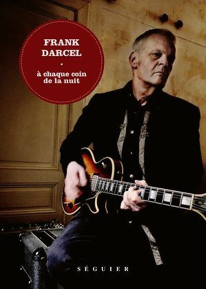 À chaque coin de la nuit, Frank Darcel ; Étienne Daho - Ebook - 9782386360770