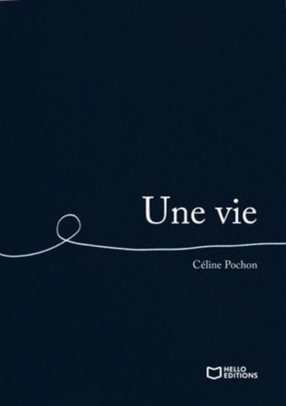 Une vie , Céline Pochon - Ebook - 9782386733253
