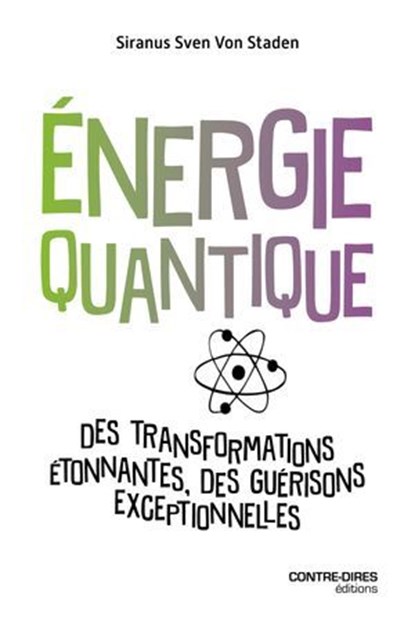 Énergie quantique - Des transformations étonnantes, des guérisons exceptionnelles, Siranus Sven Von Staden - Ebook - 9782386900181