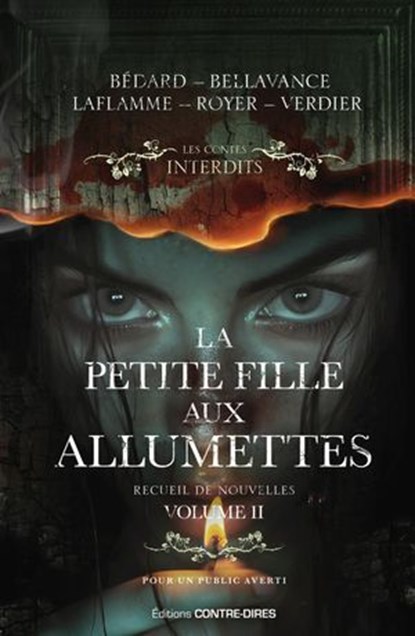 La petite fille aux allumettes - Recueil de nouvelles - Volume 2, David Bédard ; Dominic Bellavance ; Steve Laflamme ; Maude Royer ; Vic Verdier - Ebook - 9782386901133