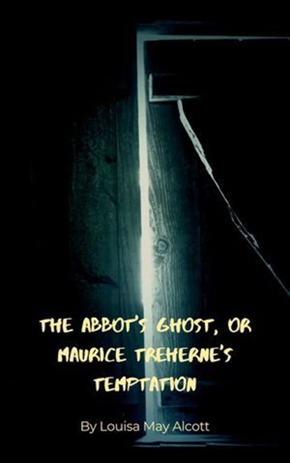 The Abbot's Ghost, Louisa May Alcott - Ebook - 9782386910043