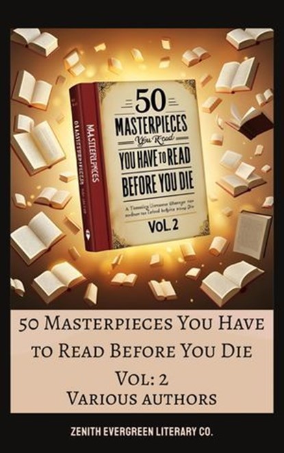 50 Masterpieces you have to read before you die vol: 2, Louisa May Alcott ; Jane Austen ; Joseph Conrad ; D. H. Lawrence ; George Eliot ; James Joyce ; Charles Dickens ; Zenith Evergreen Literary Co. - Ebook - 9782386912221