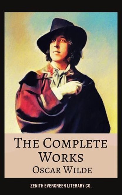 The Complete Works of Oscar Wilde, Oscar Wilde - Ebook - 9782386912726