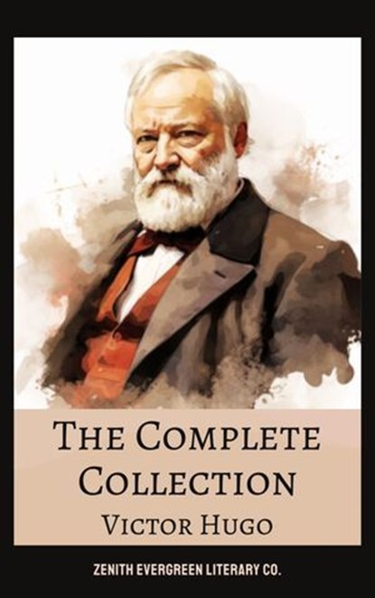 The Complete Collection of Victor Hugo, Victor Hugo - Ebook - 9782386912825