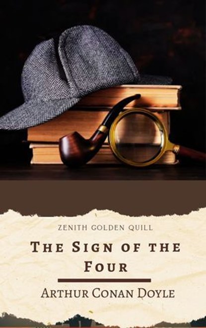 The Sign of the Four, Arthur Conan Doyle ; Zenith Golden Quill - Ebook - 9782386913143
