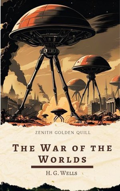 The War of the Worlds, H. G. Wells ; Zenith Golden Quill - Ebook - 9782386913686