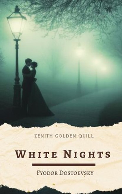 White Nights, Fyodor Dostoevsky ; Zenith Golden Quill - Ebook - 9782386914867