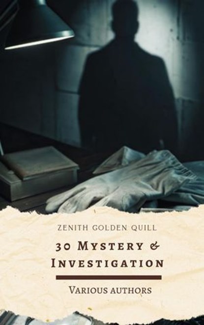 30 Mystery & Investigation, G. K. Chesterton ; Wilkie Collins ; Arthur Conan Doyle ; Zenith Golden Quill - Ebook - 9782386914959