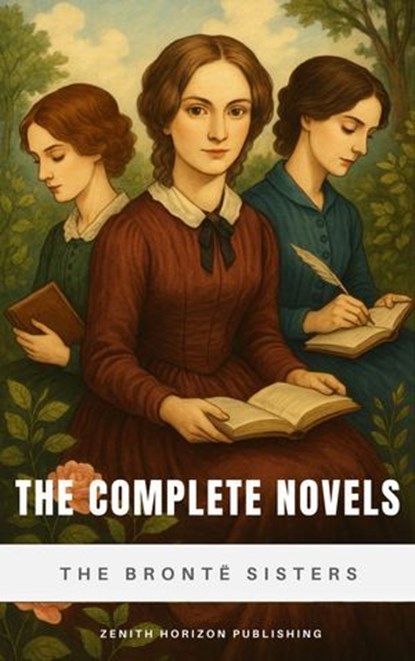 The Complete Novels, Anne Brontë ; Charlotte Bronte ; Emily Brontë - Ebook - 9782386915093