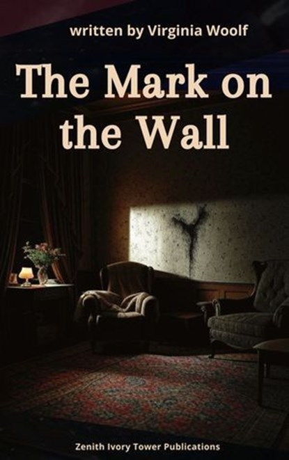 The Mark on the Wall, Virginia Woolf - Ebook - 9782386917592