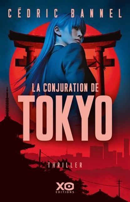 La conjuration de Tokyo, Cédric Bannel - Ebook - 9782386930423
