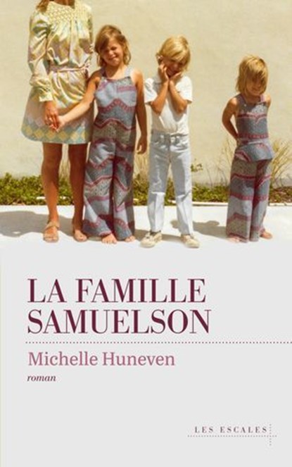 La Famille Samuelson - Une saga familiale bouleversante et lumineuse, Michelle Huneven - Ebook - 9782386980220