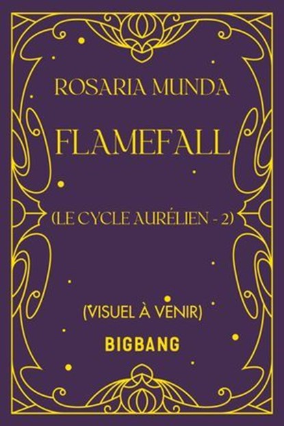 Le Cycle Aurélien, T2 : Flamefall, Rosaria Munda - Ebook - 9782387034762
