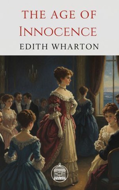 The Age of Innocence, Edith Wharton - Ebook - 9782387173300