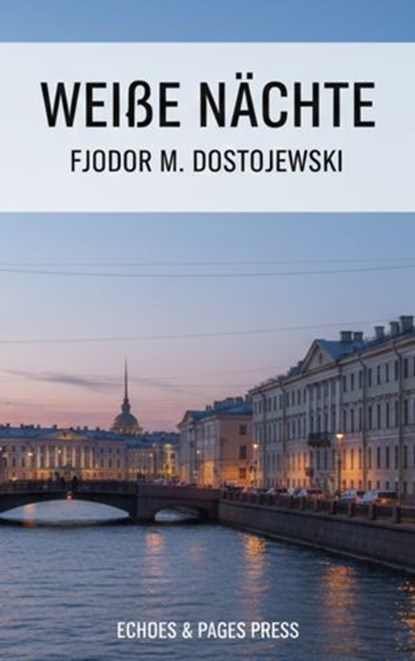Weiße Nächte, Fjodor M. Dostojewski - Ebook - 9782387177285