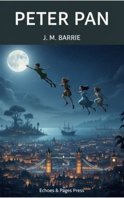 Peter Pan (Peter and Wendy), J. M. Barrie - Ebook - 9782387178190