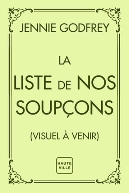 La Liste de nos soupçons, Jennie Godfrey - Ebook - 9782387213952