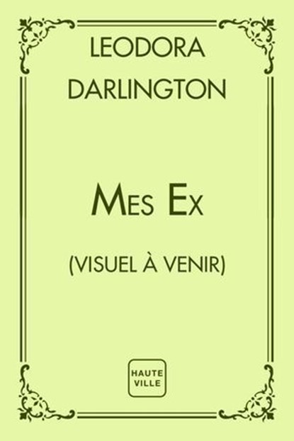 Mes Ex, Leodora Darlington - Ebook - 9782387216533