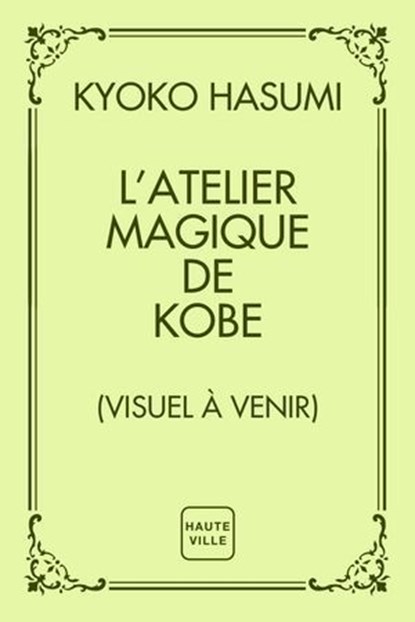 L'Atelier magique de Kobe, Kyoko Hasumi - Ebook - 9782387217011